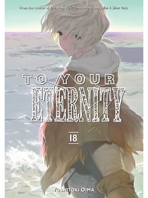 Title details for To Your Eternity, Volume 18 by Yoshitoki Oima - Available